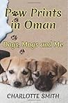 Paw Prints In Oman: Dogs, Mogs and Me