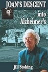 Joan's Descent Into Alzheimer's by Jill Stoking
