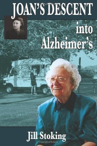 Joan's Descent Into Alzheimer's (Kindle Edition)