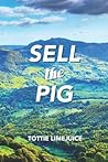 Sell the Pig by Tottie Limejuice Sell the Pig by Tottie Limejuice