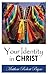Your Identity In Christ: Wh...