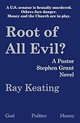 Root of All Evil? A Pastor Stephen Grant Novel
