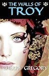The Walls of Troy by Cherry Gregory