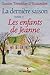 Les enfants de Jeanne (La dernière saison #3)