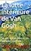 La lutte intérieure de Van Gogh : Sa vie, son œuvre et sa maladie mentale