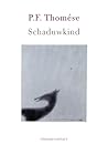Schaduwkind by P.F. Thomése