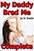 My Daddy Bred Me: Complete