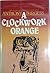 A Clockwork Orange by Anthony Burgess A Clockwork Orange by Anthony Burgess