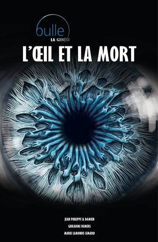 L'oeil et la mort (Bulle, #3)