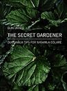 The secret gardener : dumsnåla tips för nygamla odlare