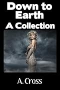 Down to Earth: A Collection