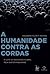 A Humanidade Contra as Cordas: A Luta da Sociedade Global Pela Sustentabilidade