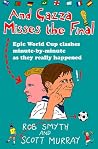 And Gazza Misses the Final: Epic World Cup Clashes Minute-by-minute as They Really Happened And Gazza Misses the Final: Epic World Cup Clashes Minute-by-minute as They Really Happened