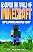 Escaping the World of Minecraft (Minecraft book) by M.J. Crossnether