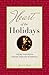 Heart of the Holidays: Holiday Inspirations Yuletide Treasures & Traditions