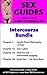 Sex Guides - Intercourse Bundle: Chapters from the Guide To Getting It On: Sex Lubes, Intercourse (Horizontal Jogging), and Anal Sex