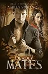 Deadly Mates by Ashley Stoyanoff