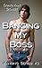 Banging my Boss (The Bangin...