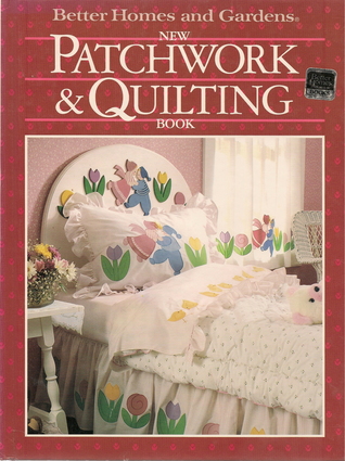 New Patchwork and Quilting Book (Better Homes and Gardens)