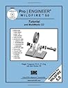 Pro/Engineer Wildfire 5.0: Tutorial and Multimedia Cd