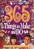 365 Things to Make and Do