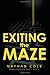 Exiting the Maze by Nathan Cole Exiting the Maze by Nathan Cole