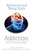 Adolescent and Young Adult Addiction: The Pathological Relationship To Intoxication and the Interpersonal Neurobiology Underpinnings