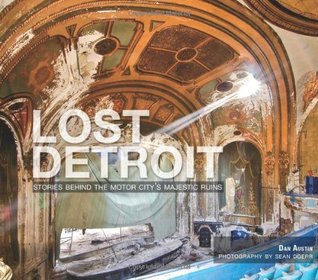 Lost Detroit: Stories Behind the Motor City's Majestic Ruins (Paperback)