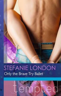 Only the Brave Try Ballet (Paperback)
