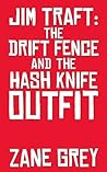 Jim Traft: The Drift Fence and The Hash Knife Outfit