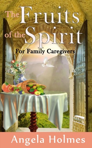 The Fruits of the Spirit for Family Caregivers