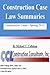 Construction Case Law Summa...