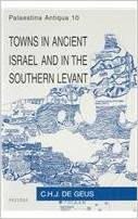 Towns in Ancient Israel and in the Southern Levant (Ancient Near Eastern Studies)