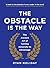 The Obstacle is the Way: Th...