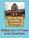 Look Up, Research Triangle! Walking Tours of 3 Towns In The Tarheel State (Look Up, America! Series)
