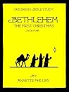 Bbile Study - Children's Bible Study: Bethlehem the First Christmas Bbile Study - Children's Bible Study: Bethlehem the First Christmas