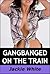 Gangbanged on the Train