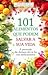 101 Alimentos Que Podem Salvar a Sua Vida