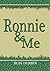 Ronnie and Me