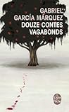 Douze contes vagabonds by Gabriel García Márquez