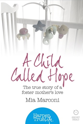 A Child Called Hope: The True Story of a Foster Mother's Love