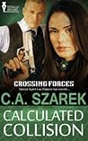 Calculated Collision (Crossing Forces, #3)