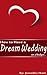 How to Have Your Dream Wedd...