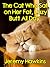 The Cat Who Sat on Her Fat, Lazy Butt All Day by Jeremy Hawkins