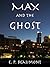 Max and the Ghost