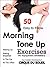 50 Morning Tone Up Exercises: Who needs a gym? (Daily Tone Up Exercises Book 1)