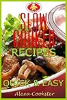 Slow Cooker Recipes: 50 Quick Easy Slow Cooker Meals (Quick Easy Recipes)
