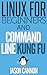 Linux for Beginners and Command Line Kung Fu