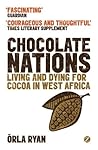 Book cover for Chocolate Nations: Living and Dying for Cocoa in West Africa (African Arguments)