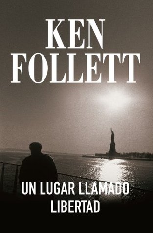 Portada de Un lugar llamado libertad, de Ken Follett